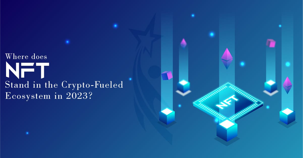 NFT in Crypto ecosystem 2023